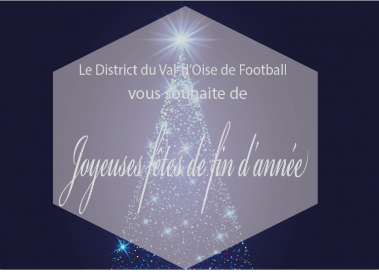 Bonnes fêtes de fin dannée DISTRICT DU VAL D OISE DE FOOTBALL